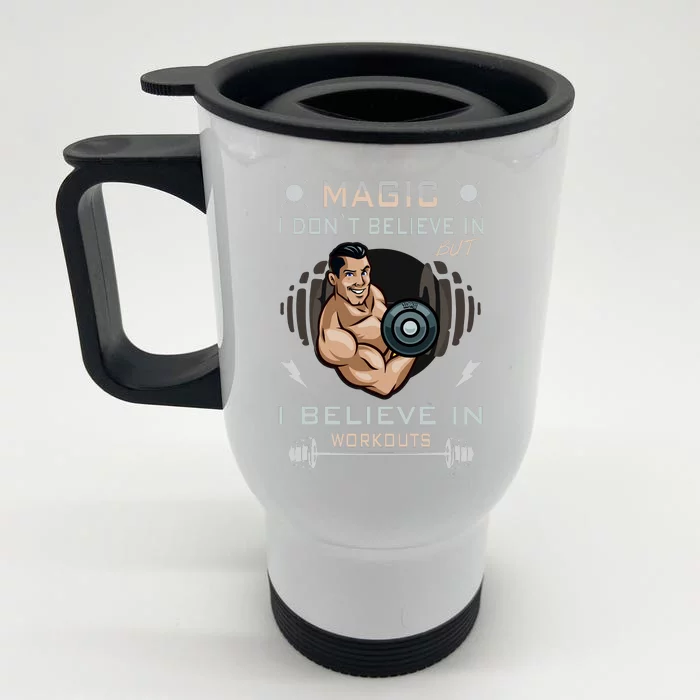 Magic I Don't Believe In But I Believe In Workouts Funny Gym Front & Back Stainless Steel Travel Mug