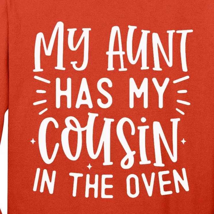 My Aunt Has My Cousin In The Oven Tall Long Sleeve T-Shirt