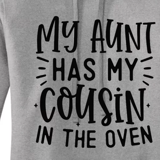 My Aunt Has My Cousin In The Oven Women's Pullover Hoodie