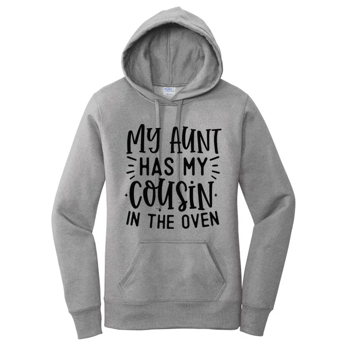 My Aunt Has My Cousin In The Oven Women's Pullover Hoodie