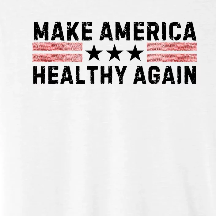 Make America Healthy Again Funny Usa Patriotic Party ChromaSoft Performance T-Shirt