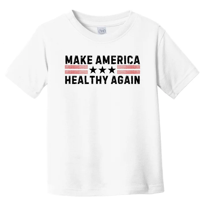 Make America Healthy Again Funny Usa Patriotic Party Toddler T-Shirt