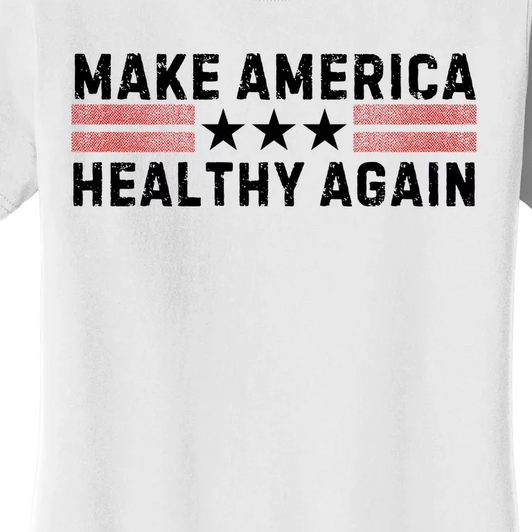 Make America Healthy Again Funny Usa Patriotic Party Women's T-Shirt