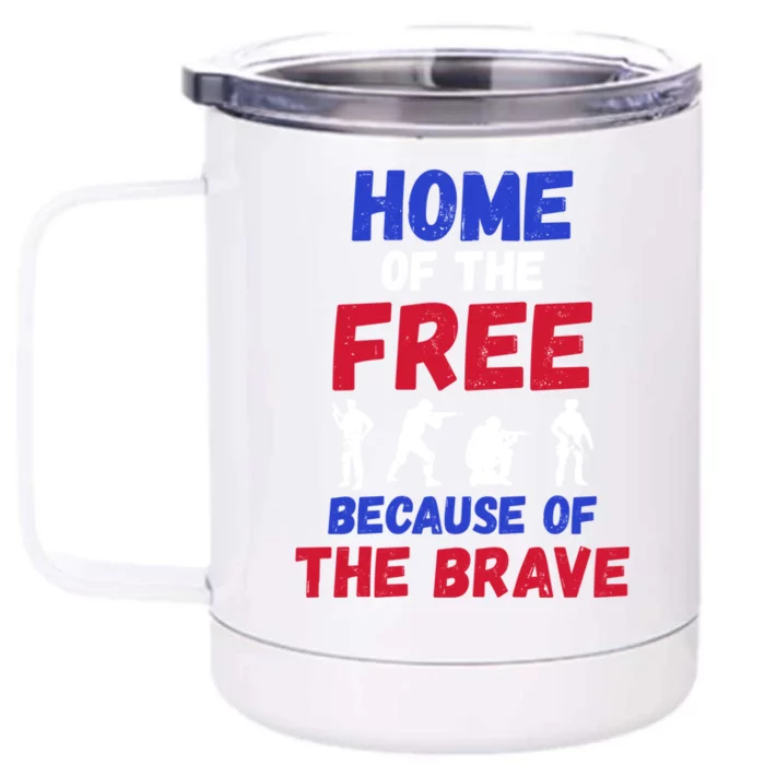 Military Appreciation Home Of The Free Because Of The Brave Gift Front & Back 12oz Stainless Steel Tumbler Cup