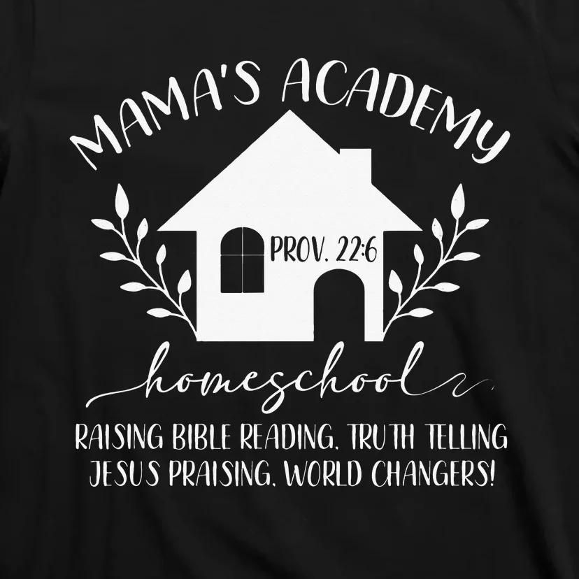 Mama's Academy Homeschool Mom Homeschooling Mother’s Day T-Shirt