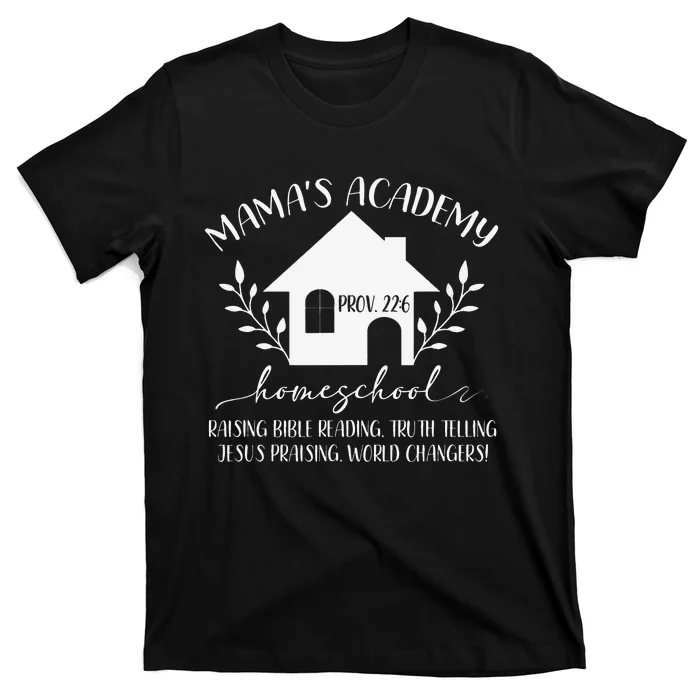 Mama's Academy Homeschool Mom Homeschooling Mother’s Day T-Shirt