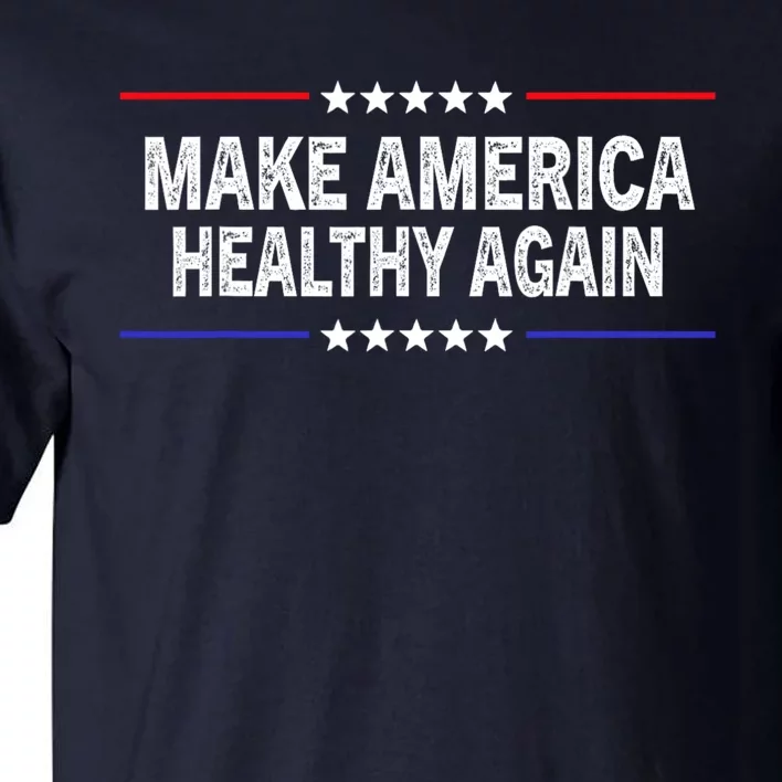 Make America Healthy Again Tall T-Shirt