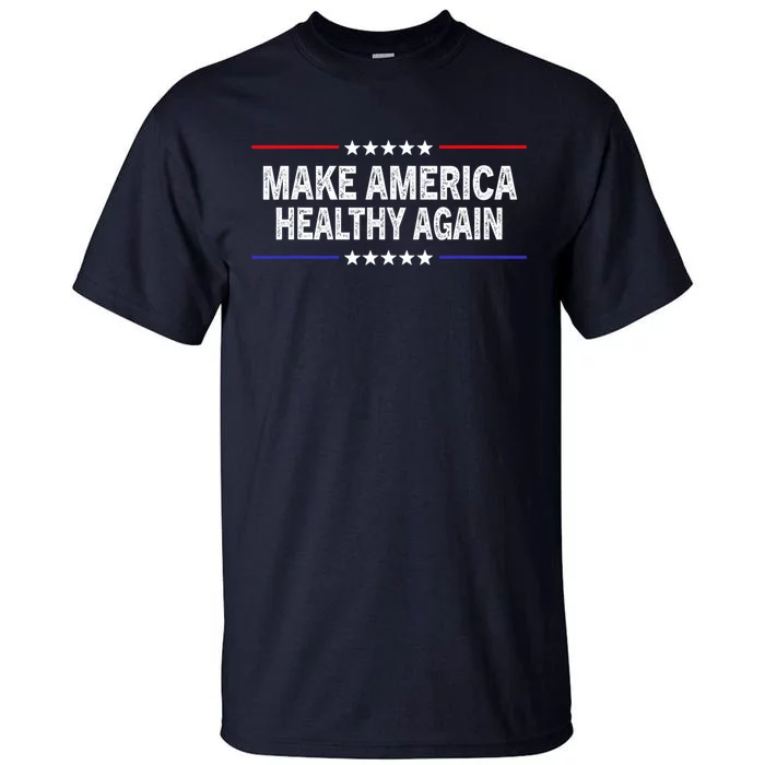 Make America Healthy Again Tall T-Shirt