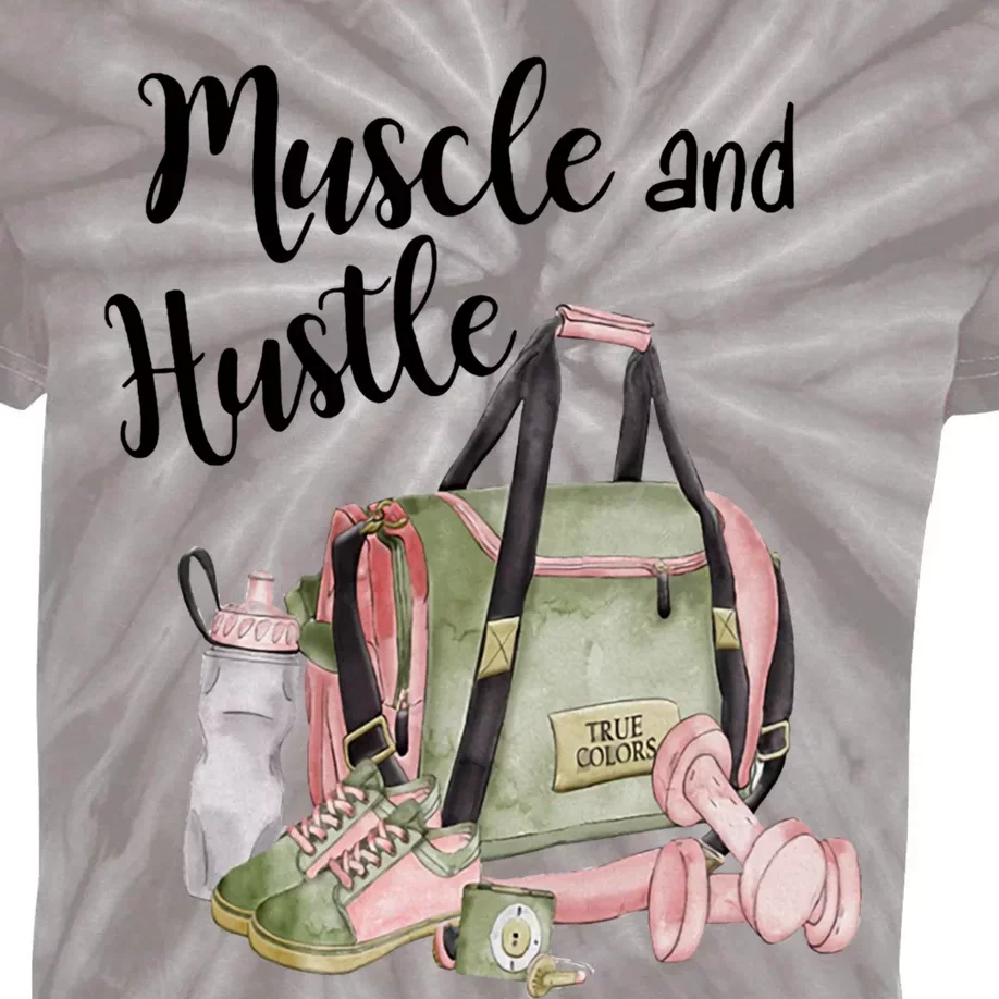 Muscle And Hustle Fitness Meaningful Gift Kids Tie-Dye T-Shirt