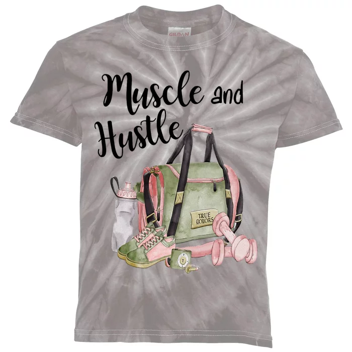 Muscle And Hustle Fitness Meaningful Gift Kids Tie-Dye T-Shirt