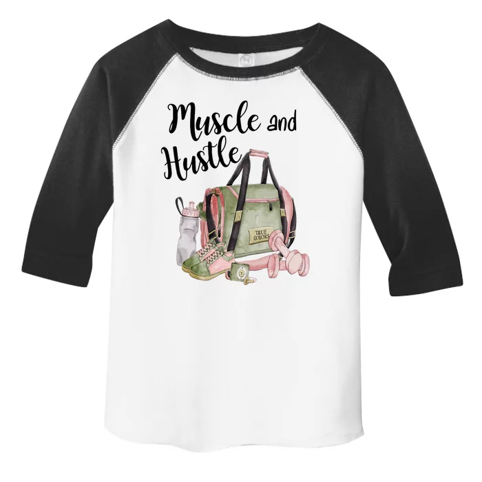 Muscle And Hustle Fitness Meaningful Gift Toddler Fine Jersey T-Shirt