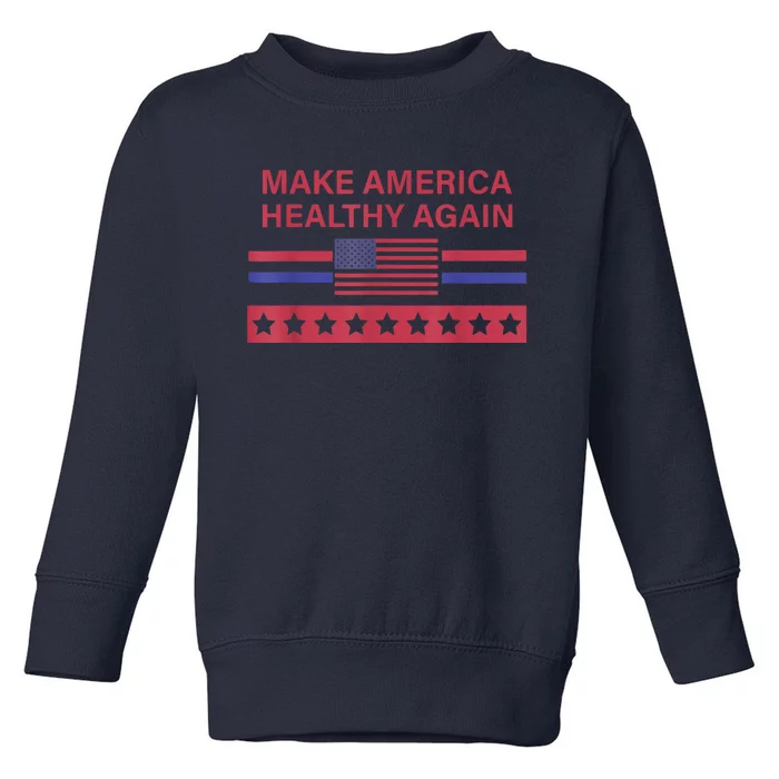 Make America Healthy Again Toddler Sweatshirt