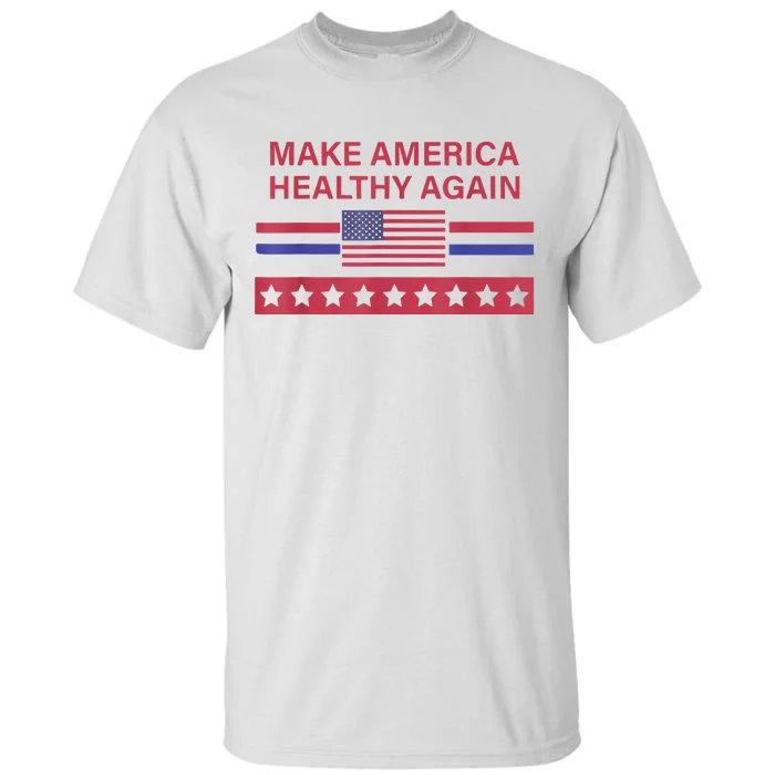 Make America Healthy Again Tall T-Shirt