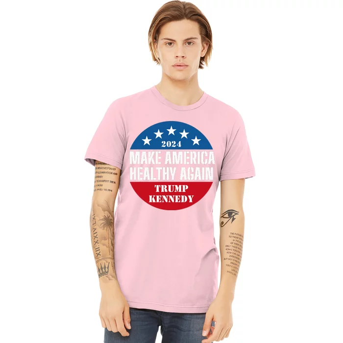 Make America Healthy Again Trump Kennedy 2024 Premium T-Shirt