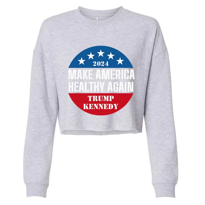 Make America Healthy Again Trump Kennedy 2024 Cropped Pullover Crew