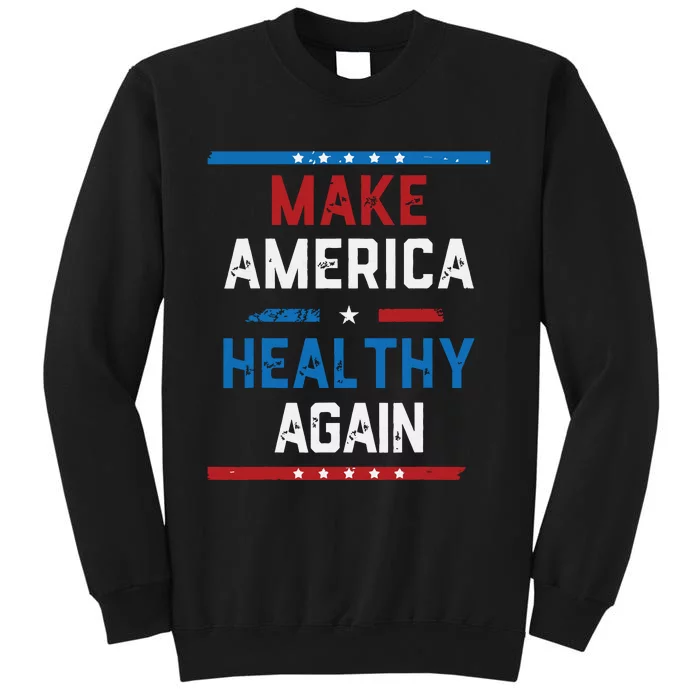 Make America Healthy Again Sweatshirt