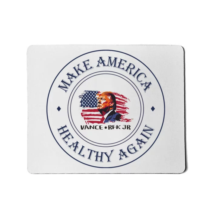 Make America Healthy Again Trump Vance 2024 Mousepad