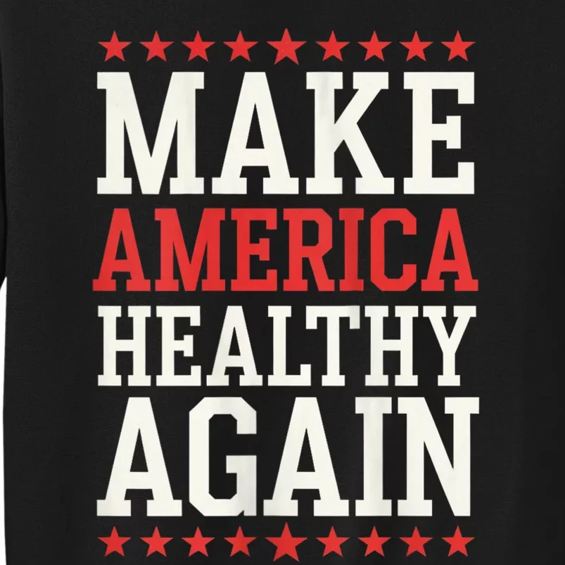 Make America Healthy Again Sweatshirt