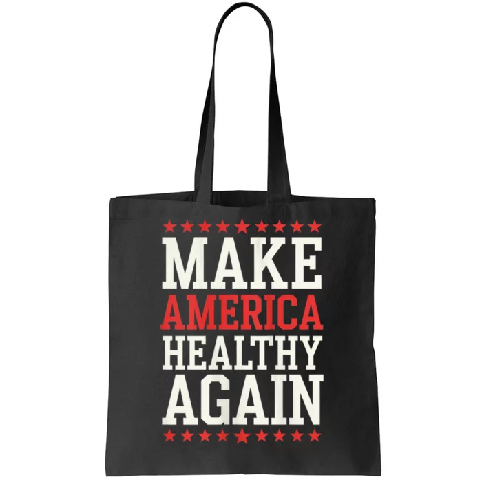 Make America Healthy Again Tote Bag