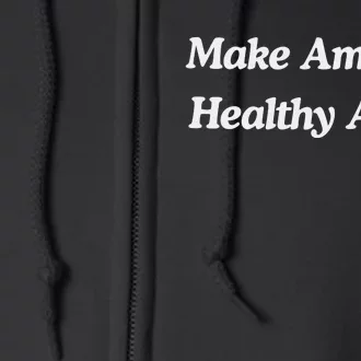 Make America Healthy Again Full Zip Hoodie