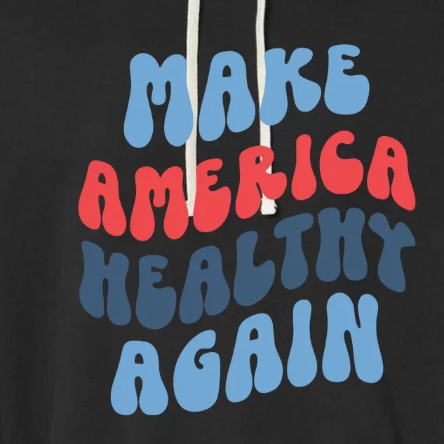 Make America Healthy Again Maha Garment-Dyed Fleece Hoodie