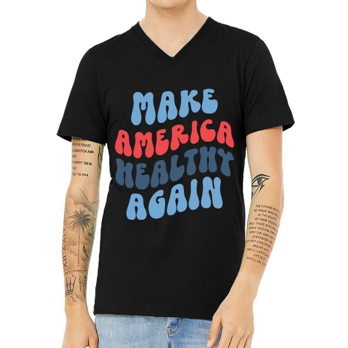 Make America Healthy Again Maha V-Neck T-Shirt