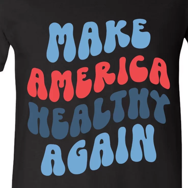 Make America Healthy Again Maha V-Neck T-Shirt