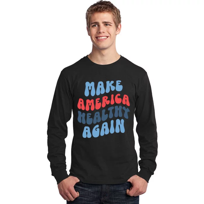 Make America Healthy Again Maha Tall Long Sleeve T-Shirt