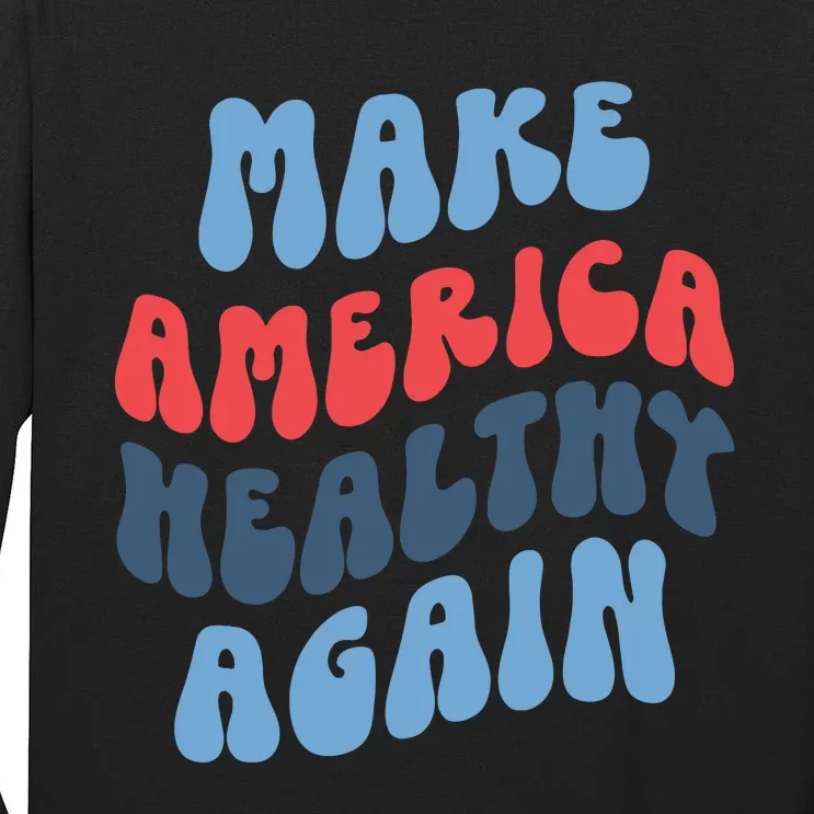 Make America Healthy Again Maha Tall Long Sleeve T-Shirt