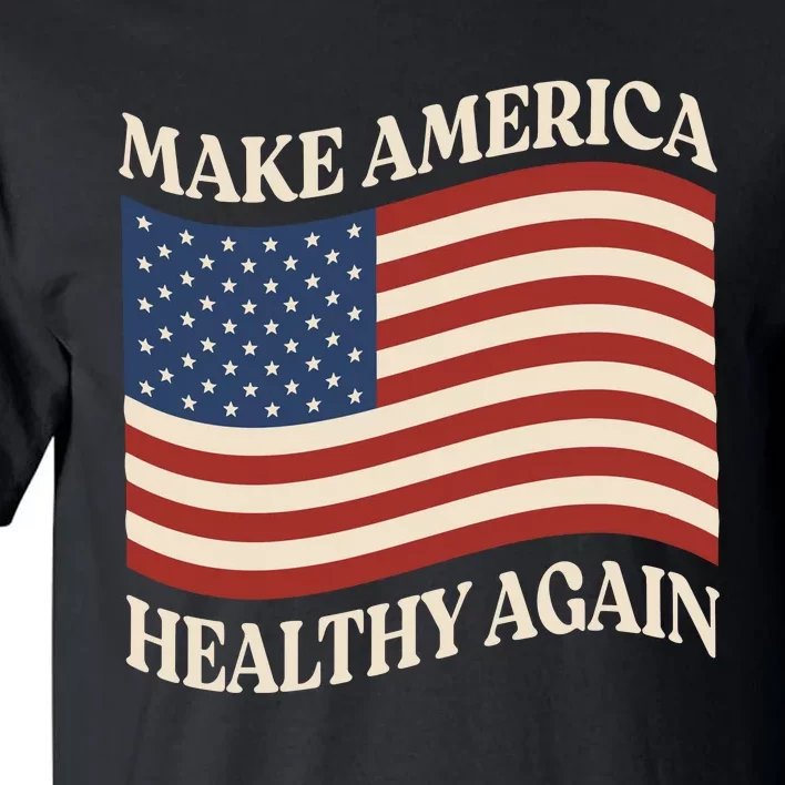 Make America Healthy Again Tall T-Shirt