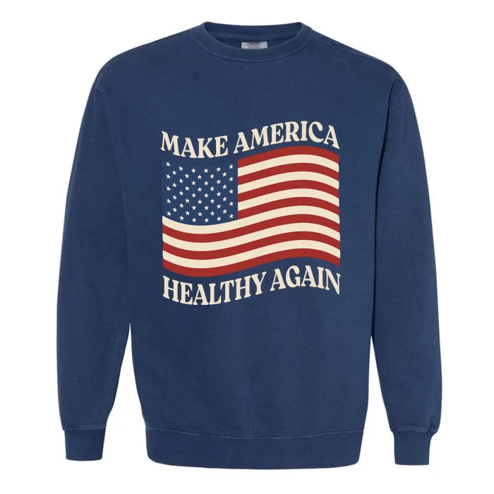 Make America Healthy Again Garment-Dyed Sweatshirt