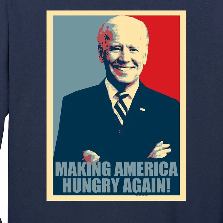 Making America Hungry Again Anti Joe Biden Tall Long Sleeve T-Shirt