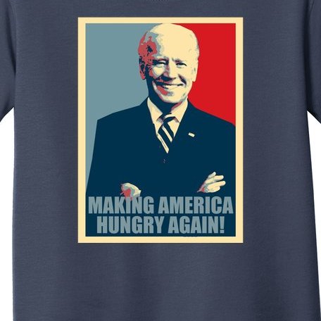 Making America Hungry Again Anti Joe Biden Toddler T-Shirt