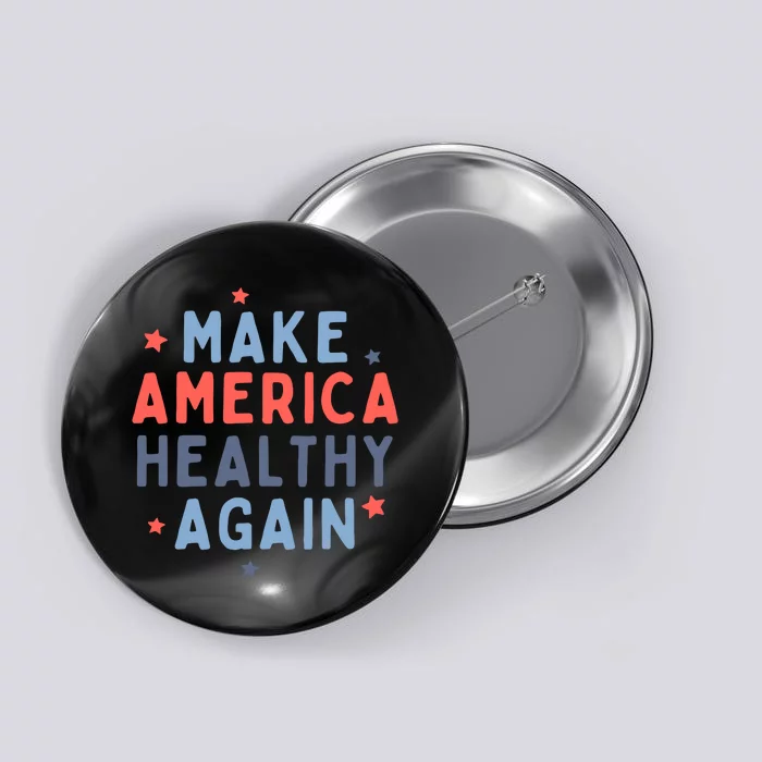 Make America Healthy Again Button