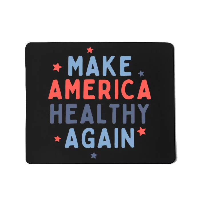 Make America Healthy Again Mousepad