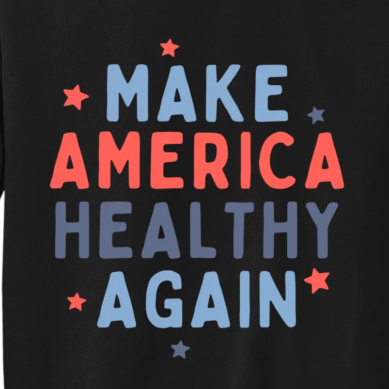 Make America Healthy Again Tall Sweatshirt