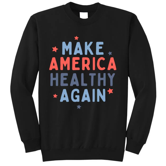 Make America Healthy Again Tall Sweatshirt