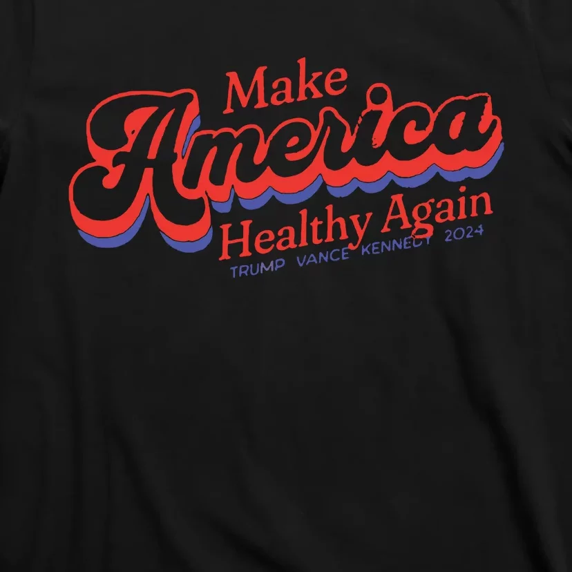 Make America Healthy Again President Trump T-Shirt