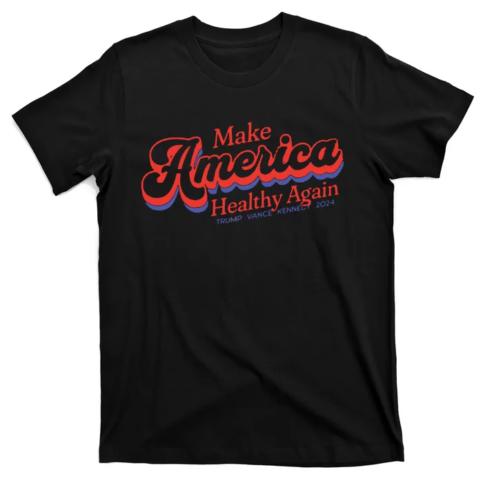 Make America Healthy Again President Trump T-Shirt