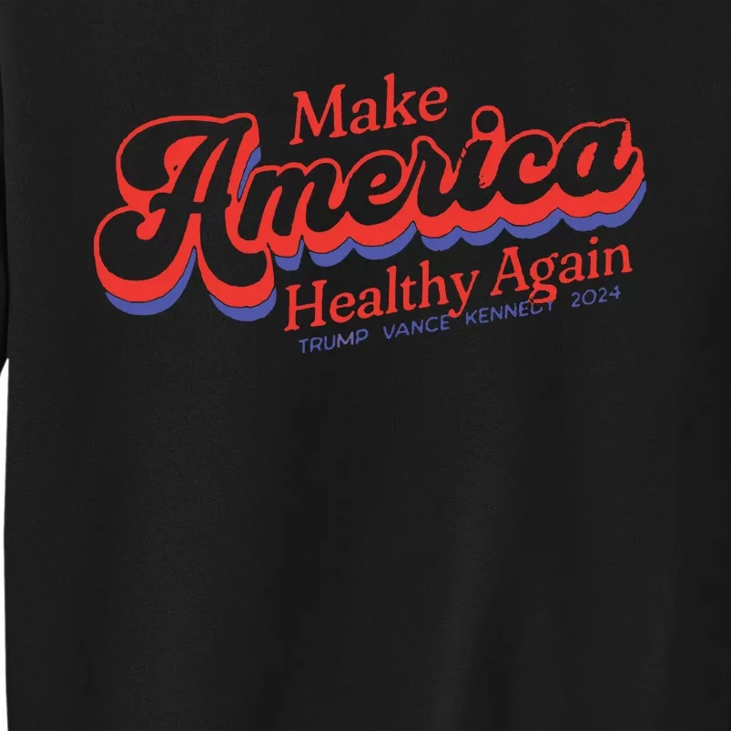 Make America Healthy Again President Trump Tall Sweatshirt