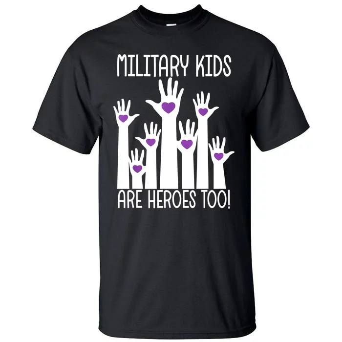 Military Are Heroes Too! Purple Up Military Child Month Tall T-Shirt