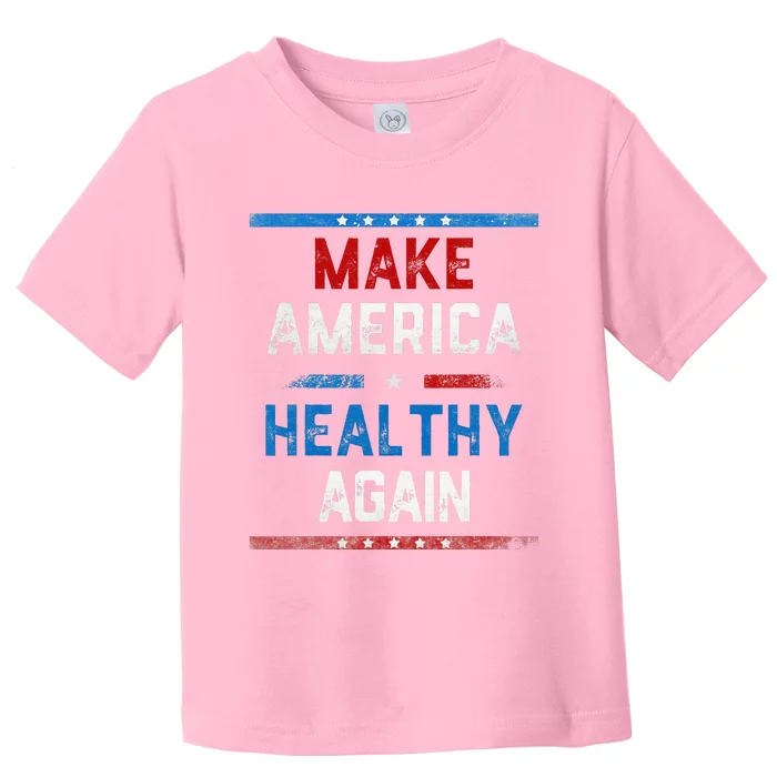 Make America Healthy Again Toddler T-Shirt