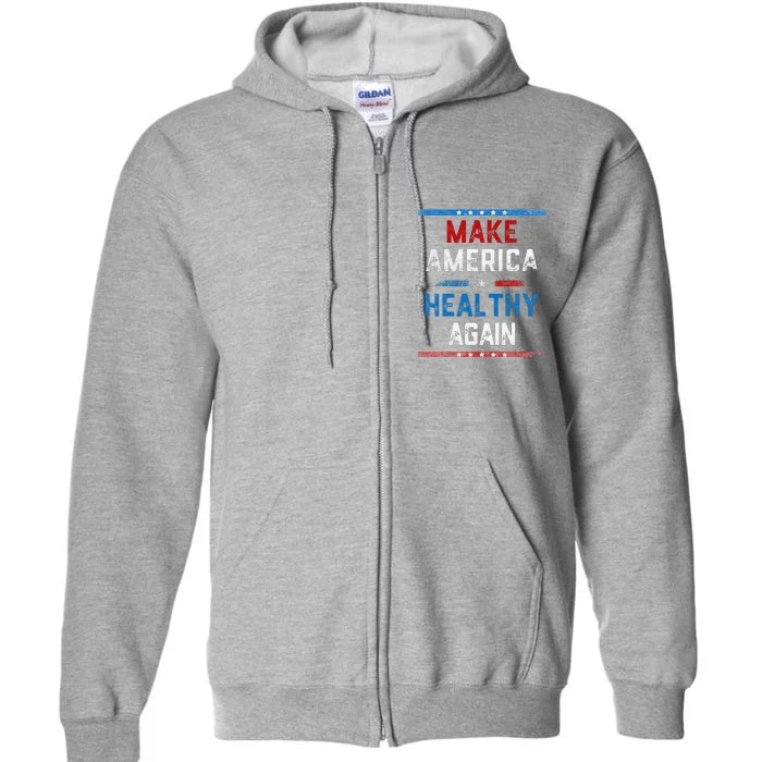 Make America Healthy Again Full Zip Hoodie