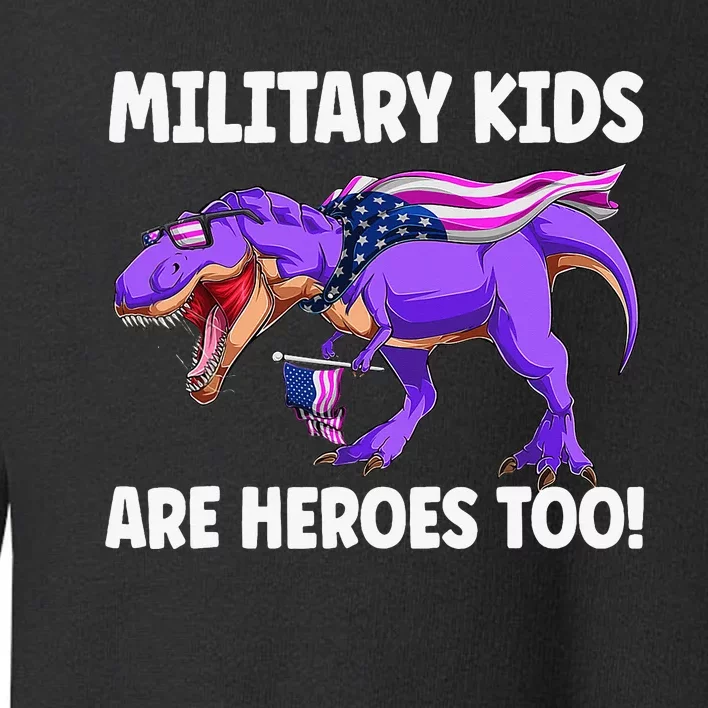 Military Are Heroes Too! Purple Up Military Child Month Toddler Sweatshirt