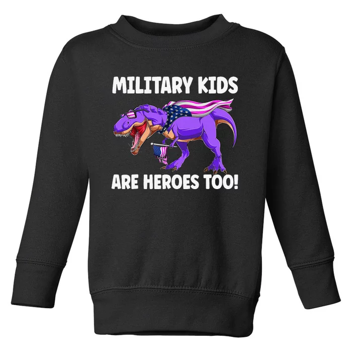 Military Are Heroes Too! Purple Up Military Child Month Toddler Sweatshirt