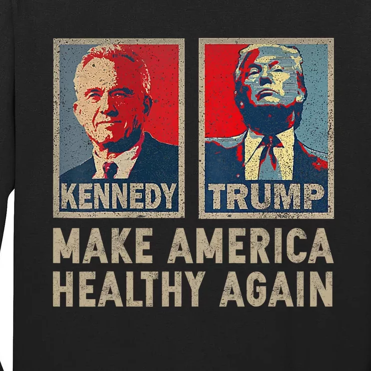 Make America Healthy Again Trump Kennedy 2024 Tall Long Sleeve T-Shirt