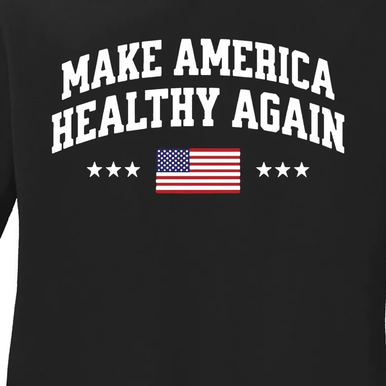 Make America Healthy Again Maha Ladies Long Sleeve Shirt