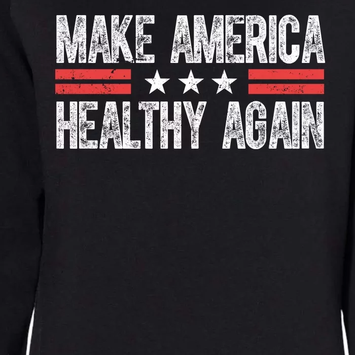 Make America Healthy Again Pro Trump Vintage Election Womens California Wash Sweatshirt