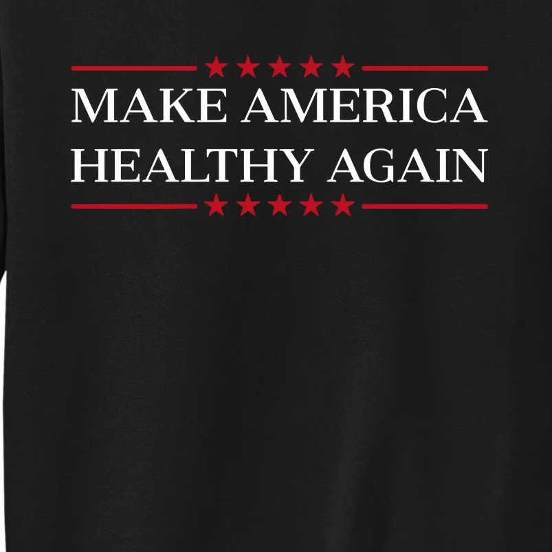 Make America Healthy Again Tall Sweatshirt