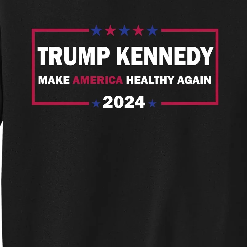 Make America Healthy Again 2024 Tall Sweatshirt